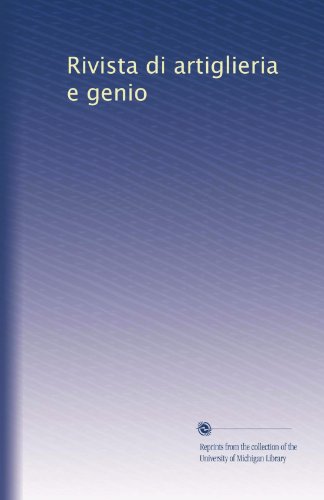  Rivista di artiglieria e genio (Edizione Italiana): Volume 65
