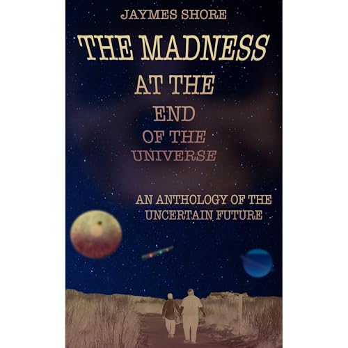 The Madness at the End of the Universe -- Jaymes Shore episode artwork