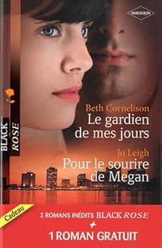 Le gardien de mes jours ; Pour le sourire de Megan ; Prisonnière de l'amour (French Edition)