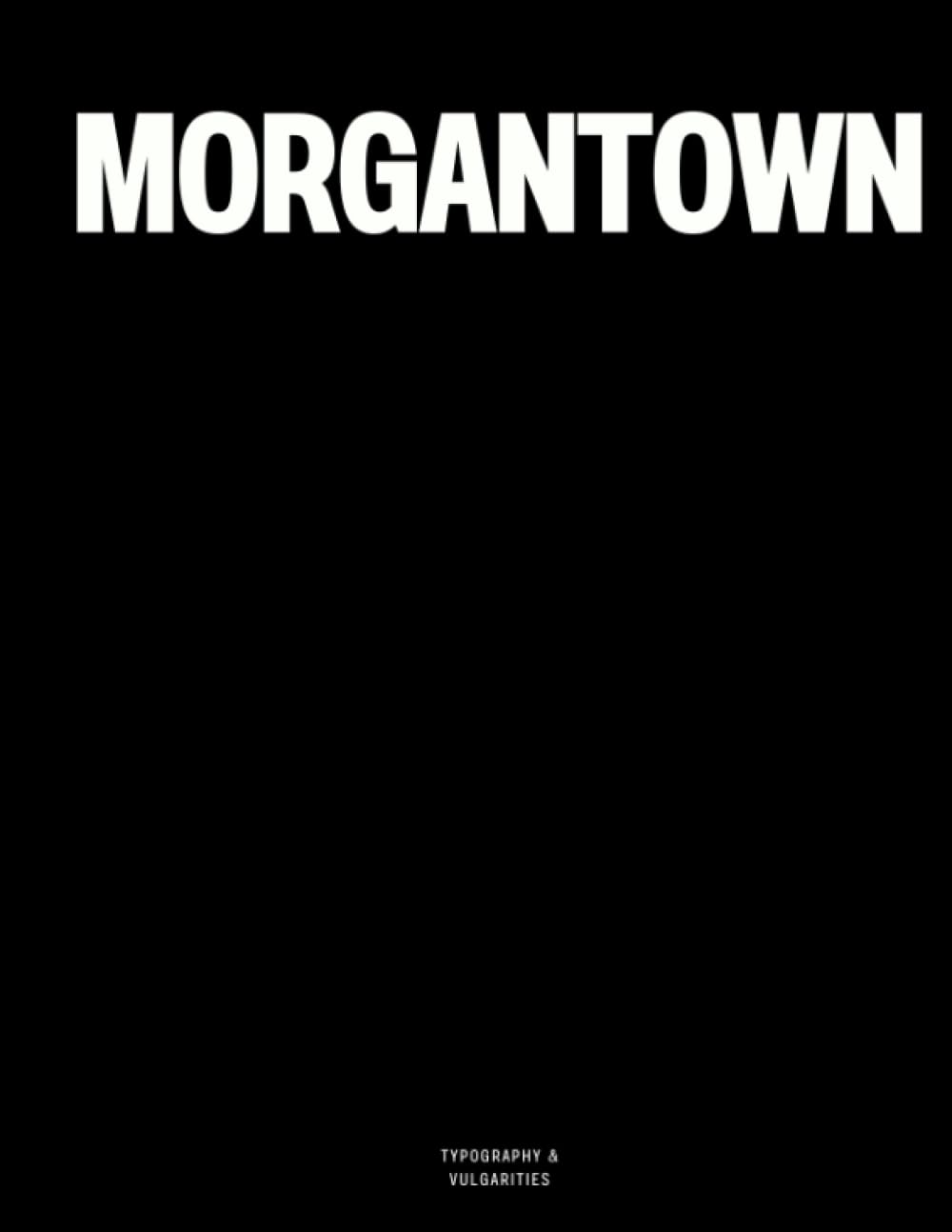 Morgantown: The Coffee Table Book