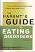 The Parent's Guide to Eating Disorders: Supporting Self-Esteem, Healthy Eating, and Positive Body Image at Home