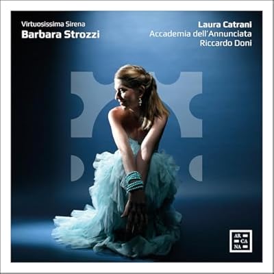 Barbara Strozzi. Virtuosissima Sirena