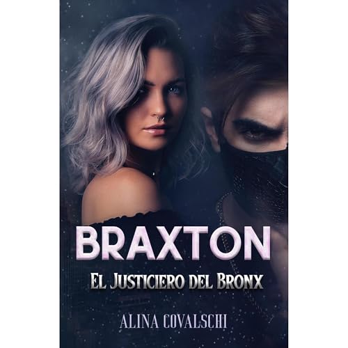 BRAXTON, el justiciero del Bronx Audiolibro Por Alina Covalschi arte de portada
