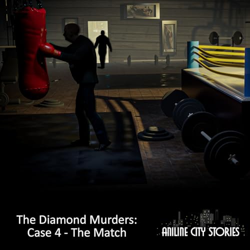 Aniline City Stories - The Diamond Murders: Case 4 - The Match copertina