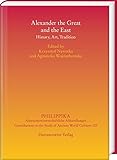  Alexander the Great and the East: History, Art, Tradition (Philippika / Altertumskundliche Abhandlungen, Band 103)