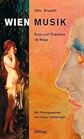 Wien. Musik: Eros Und Thanatos. 18 Wege 3205770986 Book Cover