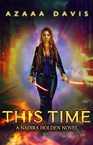 This Time: A New Adult Urban Fantasy Novel (Nadira Holden, Demon Hunter Book 1) by [Azaaa Davis]