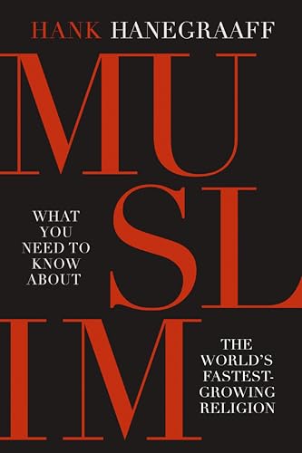 Muslim: What You Need to Know About the World's Fastest Growing Religion: What You Need to Know About the World’s Fastest Growing Religion