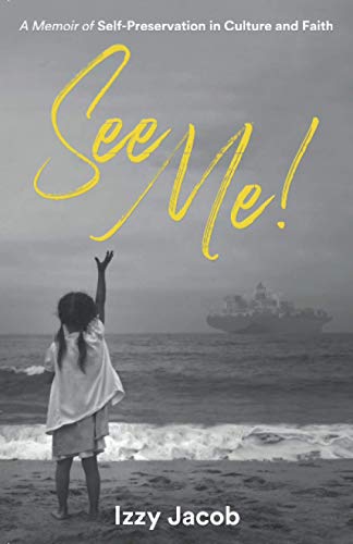 See Me!: A Memoir of Self-Preservation in Culture and Faith
