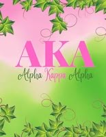 AKA: Alpha Kappa Alpha B09PM863C9 Book Cover