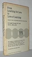 From learning for love to love of learning;: Essays on psychoanalysis and education 0876300107 Book Cover
