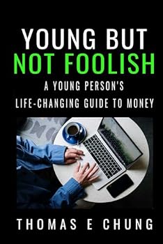 Paperback Young But Not Foolish: A Young Person's Life-changing Guide to Money Book