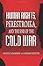 Human Rights, Perestroika, and the End of the Cold War