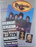 Overnight Sensation : The Story of the Raspberries