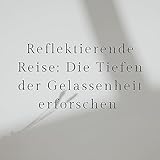  Atem der Gelassenheit: Ruhe einatmen, Spannung ausatmen (Endlosschleife)