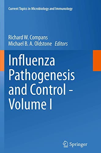 Influenza Pathogenesis and Control - Volume I (Current Topics in Microbiology and Immunology, 385)