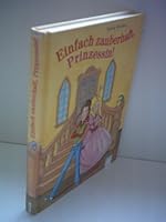 Einfach zauberhaft, Prinzessin! 3401056158 Book Cover