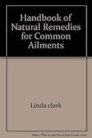 A Handbook of Natural Remedies for Common Ailments