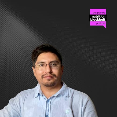 Dr. Rony Riveros: Precision Nutrition for Sustainable Poultry | Ep. 149