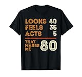 Photo Gallery funny math 80th birthday sembra 40 sente 35 atti 5 umorismo maglietta Photo Gallery funny math 80th birthday sembra 40 sente 35 atti 5 umorismo maglietta