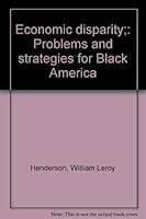 Economic disparity;: Problems and strategies for Black America B0006DXO54 Book Cover