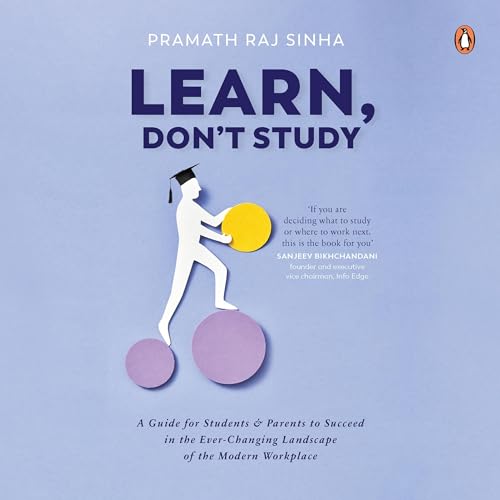 Learn, Don&amp;rsquo;t Study by Pramath Raj Sinha episode artwork