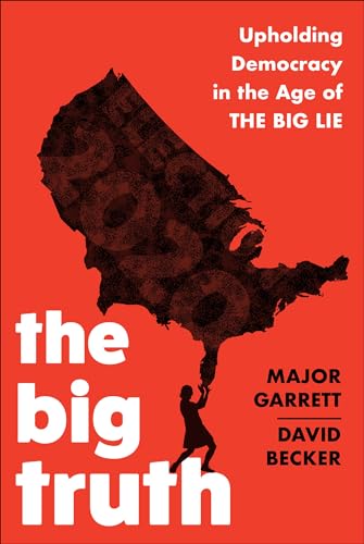 The Big Truth: Upholding Democracy in the Age of The Big Lie