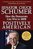 Positively American: How the Democrats Can Win in 2008