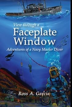 View Through a Faceplate Window a Navy Master Diver's Adventure