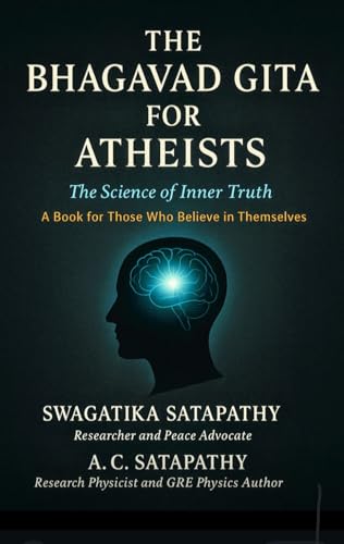 THE BHAGAVAD GITA for ATHEISTS: The Science of Inner Truth ( A Book for Those Who Believe in Themselves )