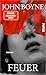 Feuer (Die Elemente 3): Roman | Das große Erzählprojekt des irischen Bestsellerautors