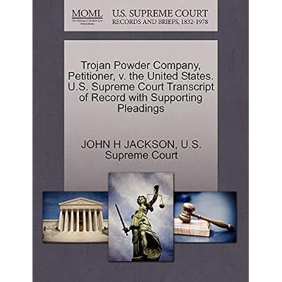 Trojan Powder Company, Petitioner, V. the United States. U.S. Supreme Court Transcript of Record with Supporting Pleadings
