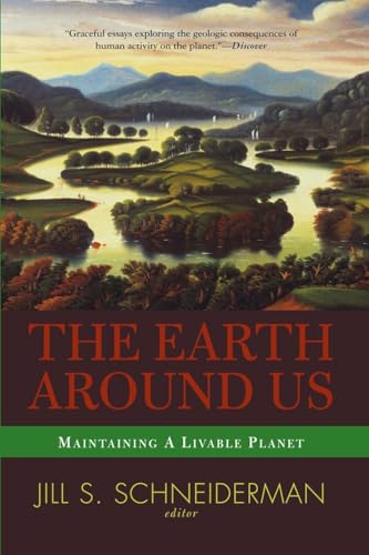 The Earth Around Us: Maintaining A Livable Planet