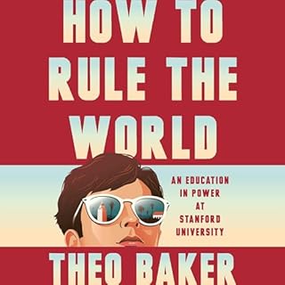 How to Rule the World Audiobook By Theo Baker cover art