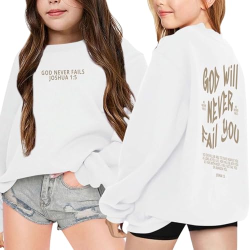 Christian Sweatshirt for Girls God will Never Fail You Grahpic Print Hoodies Long Sleeve Pullover Oversized Shirt 3-14T