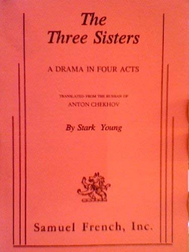 Three Sisters : A Drama in Four Acts 0573616639 Book Cover
