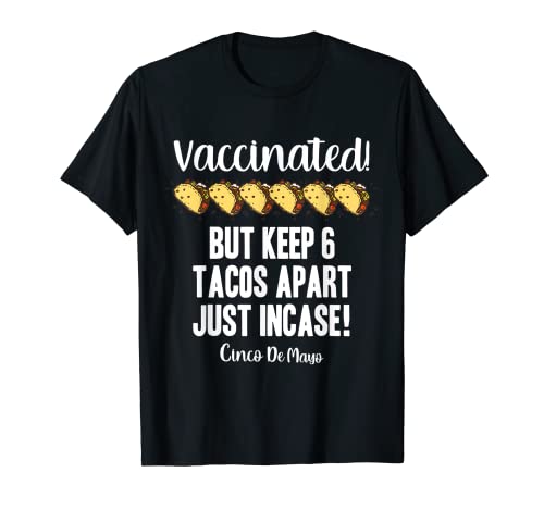 Cinco De Mayo Vaccinated But Stay Away Funny Taco Pun T-Shirt