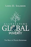 Alleviating Global Poverty: The Role of Private Enterprise 1503516873 Book Cover