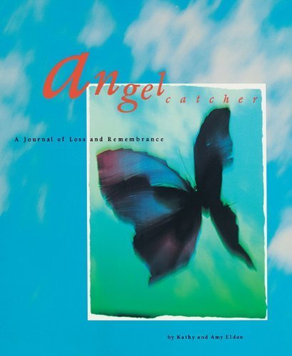 Angel Catcher: A Journal of Loss and Remembrance by Kathy Eldon (1998-05-01)