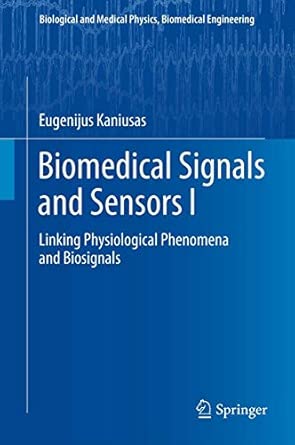 Biomedical Signals and Sensors I: Linking Physiological Phenomena and Biosignals 2012th Edition book cover