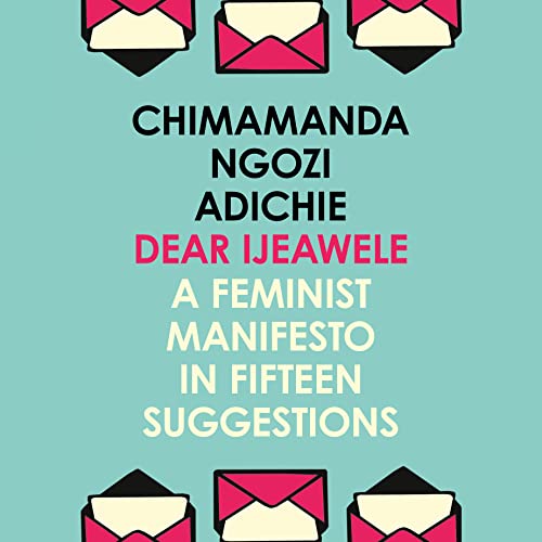 Diseño de la portada del título Dear Ijeawele, Or A Feminist Manifesto In Fifteen Suggestions