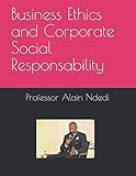 Business Ethics and Corporate Social Responsability