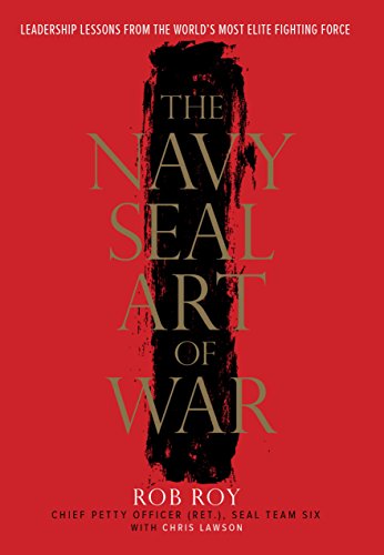 Télécharger The Navy SEAL Art of War: Leadership Lessons from the World's Most Elite Fighting Force (English Edi Livre PDF Gratuit