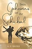 Sein Geheimnis ist ihr Schicksal: Romantischer Thriller (Boston-Reihe, Band 1)