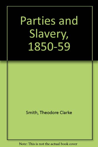 Parties and slavery, 1850-1859 0837112869 Book Cover