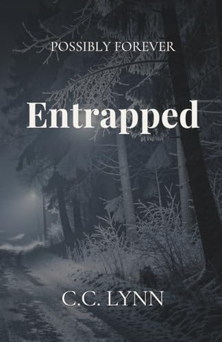 Entrapped (Possibly Forever)