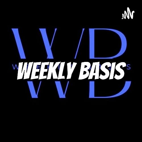Weekly Basis SZN 2 EP1: Welcome back