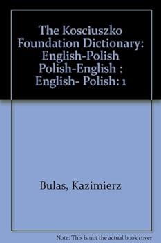 The Kosciuszko Foundation Dictionary: English-Polish Polish-English : English- Polish, Vol. 1