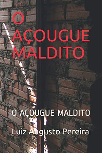 O AÇOUGUE MALDITO: O AÇOUGUE MALDITO (Livros malditos) (Portuguese Edition)