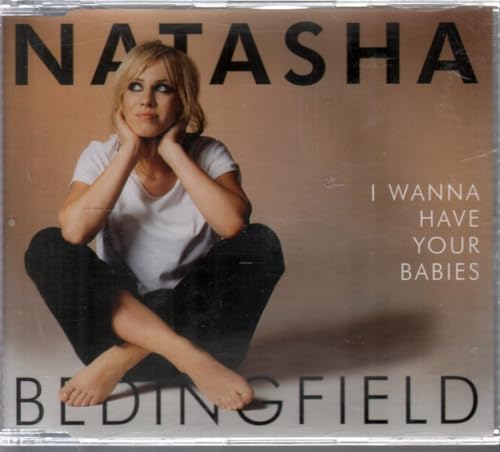 I Wanna Have Your Babies -  Bedingfield, Natasha, Audio CD